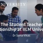 The Student Teacher Relationship at IILM University