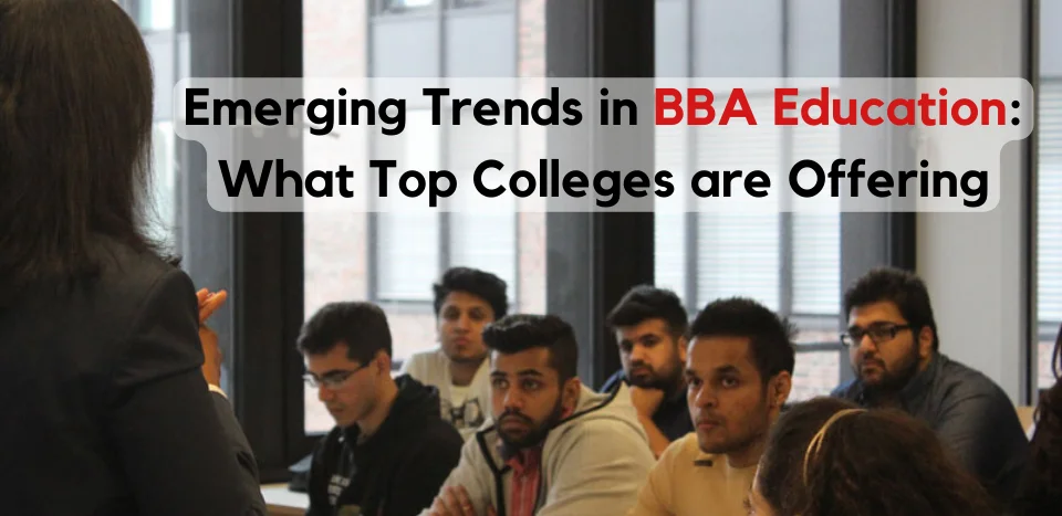 Emerging Trends in BBA Education